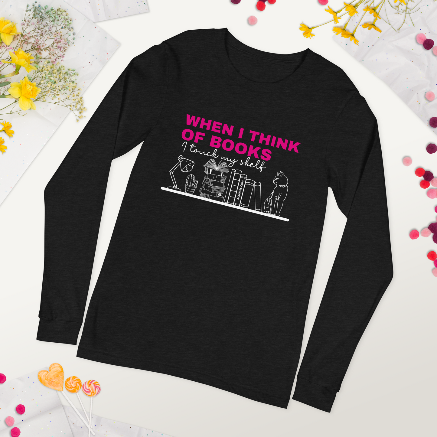 When I Think Of Books I Touch My Shelf Unisex Long Sleeve Tee